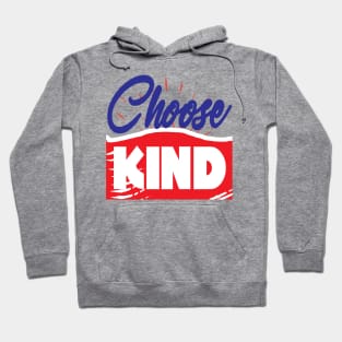 Choose kind. Kindness Inspirational Hoodie